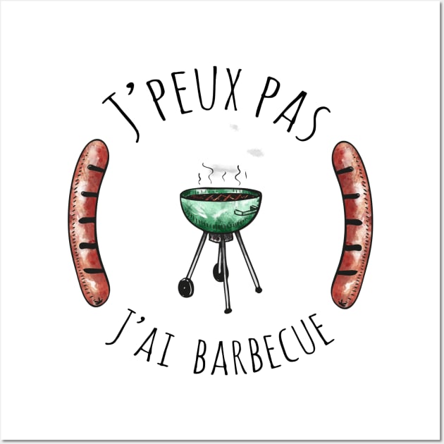 J'peux pas j'ai barbecue Wall Art by Meca-artwork